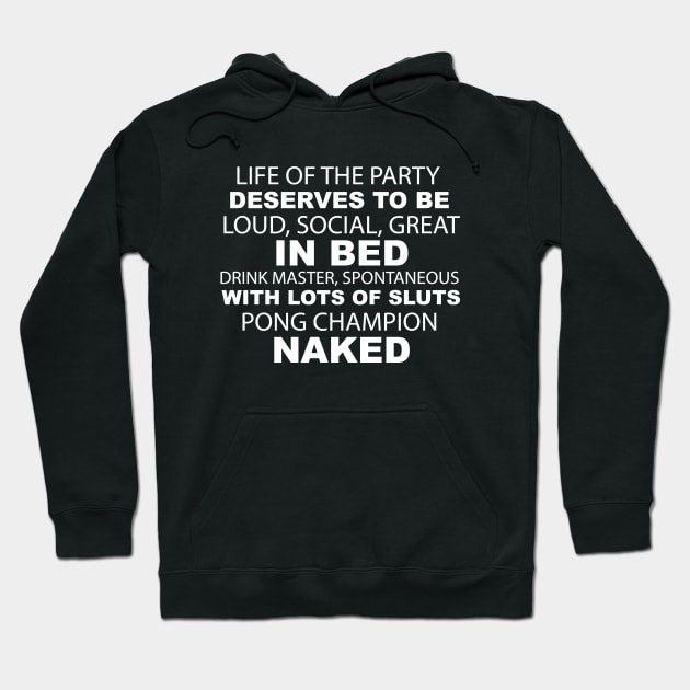 Life of the party Hoodie by ACGraphics